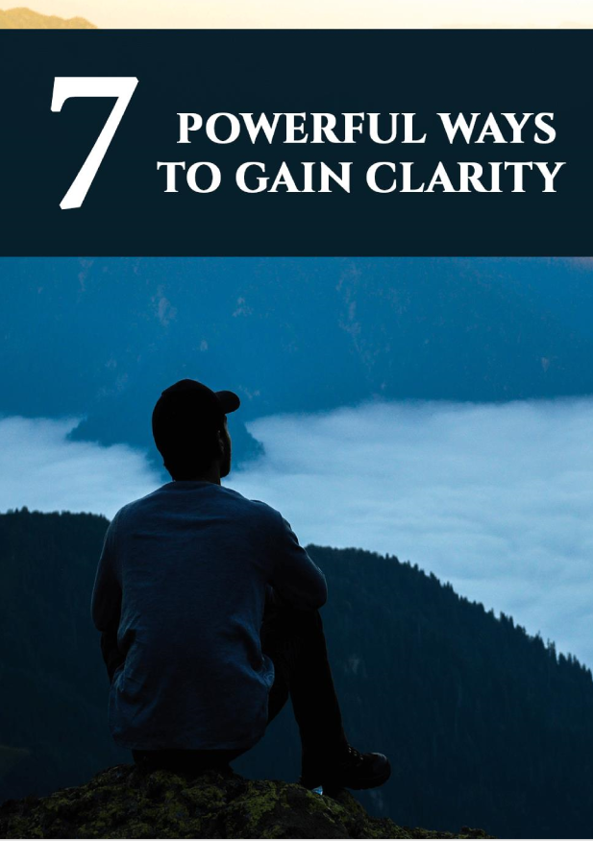 FREE: Discover 7 Powerful Ways To Gain Clarity And Focus