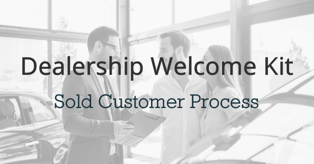 Dealership Welcome Kit - Sold Customer Process